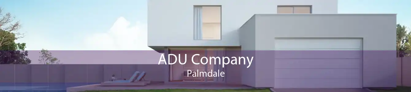 ADU Company Palmdale